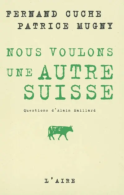 Nous voulons une autre Suisse : questions d'Alain Maillard
