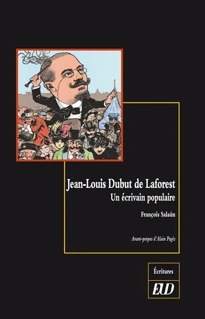 Jean-Louis Dubut de Laforest : un écrivain populaire