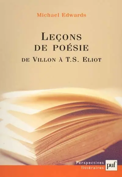 Leçons de poésie : de Villon le Français à T.S. Elliot