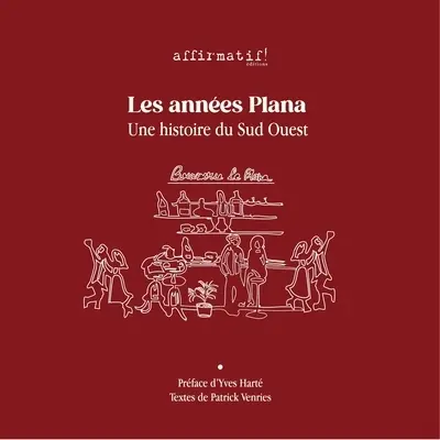 Les années Plana : une histoire du Sud Ouest