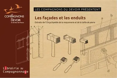 Encyclopédie des métiers. Vol. 7. La maçonnerie et la taille de pierre : les façades et les enduits