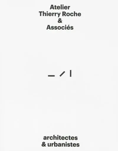 Atelier Thierry Roche & Associés : architectes & urbanistes
