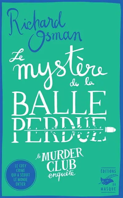 Le murder club enquête. Vol. 3. Le mystère de la balle perdue