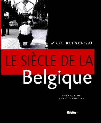 Le siècle de la Belgique