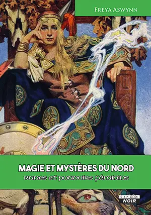 Magie et mystères du Nord : runes et pouvoirs féminins