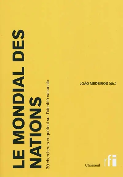 Le mondial des nations : 30 chercheurs enquêtent sur l'identité nationale