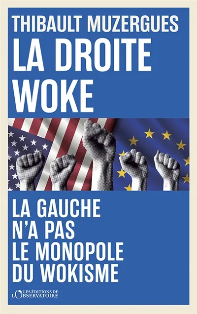 La droite woke : la gauche n'a pas le monopole du wokisme