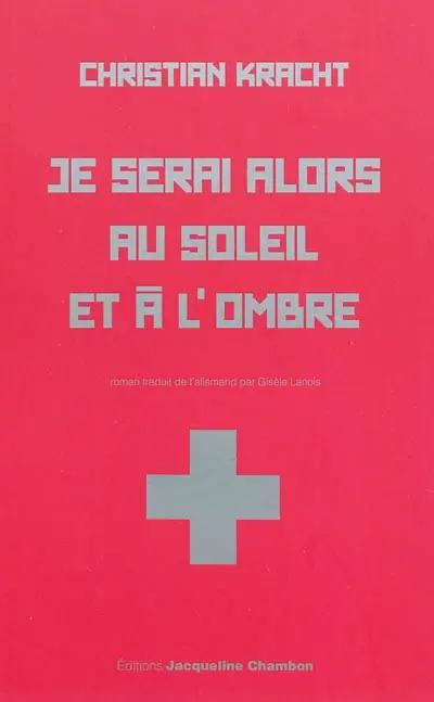 Je serai alors au soleil et à l'ombre