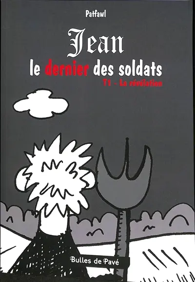 Jean, le dernier soldat. Vol. 1. La révélation