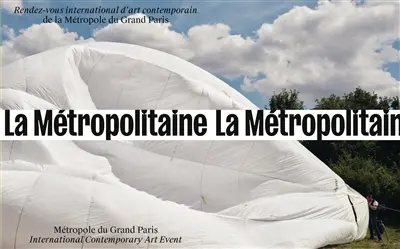 La Métropolitaine : rendez-vous international d'art contemporain de la métropole du Grand Paris. La Métropolitaine : métropole du Grand Paris international contemporary art event