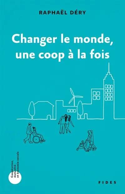 Changer le monde, une coop à la fois