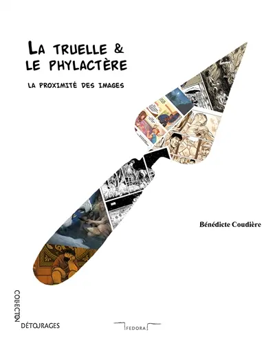 La truelle & le phylactère : la proximité des images