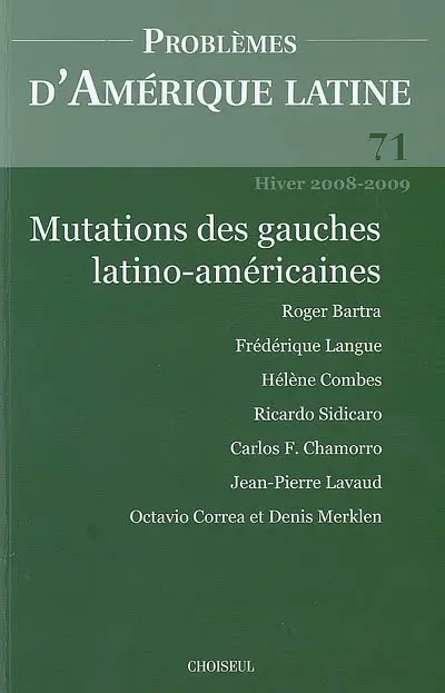 Problèmes d'Amérique latine, n° 71. Mutations des gauches latino-américaines