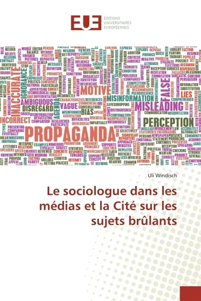 Le sociologue dans les médias et la Cité sur les sujets brulants