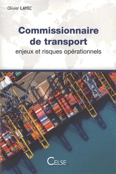 Commissionnaire de transport : enjeux et risques opérationnels