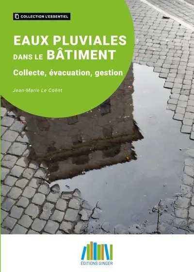 Eaux pluviales dans le bâtiment : collecte, évacuation, gestion