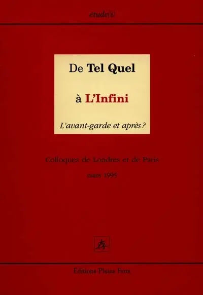 De Tel quel à l'Infini : l'avant-garde et après ?