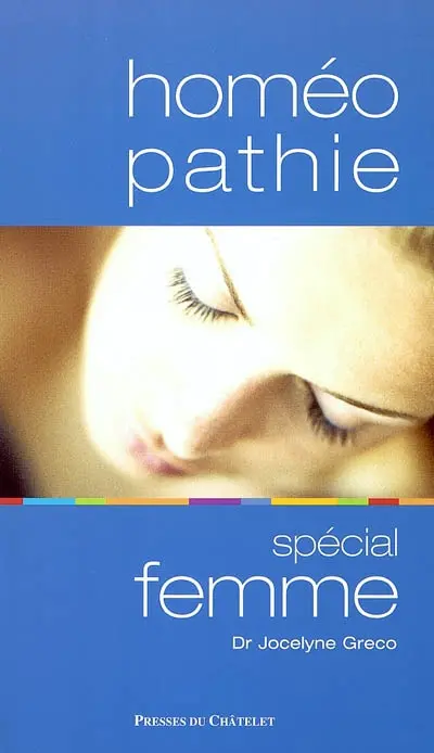 Homéopathie spécial femme : un guide complet pour tous les âges de la femme