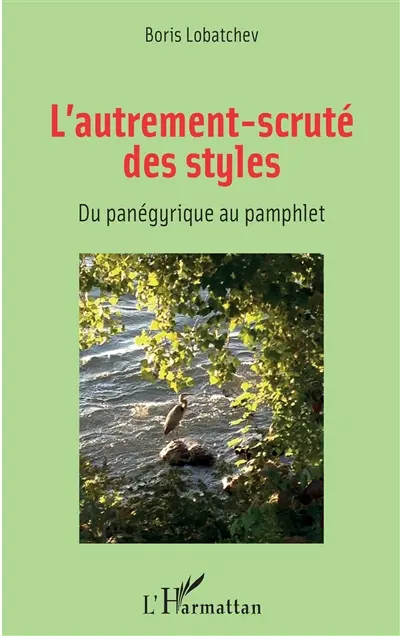 L'autrement-scruté des styles : du panégyrique au pamphlet