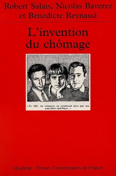 L'invention du chômage : histoire et transformations d'une catégorie en France des années 1890 aux années 1980