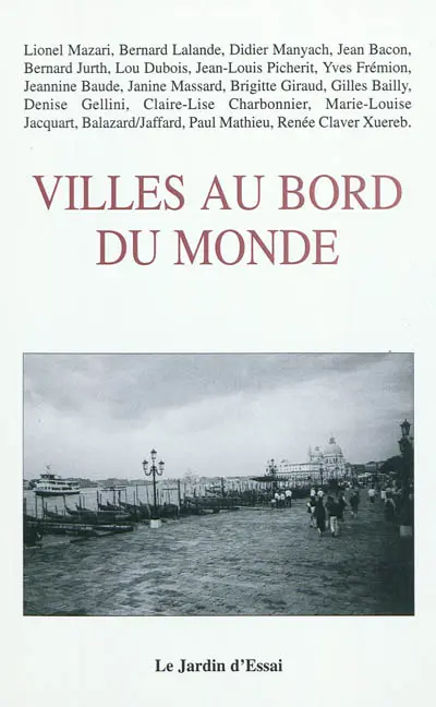 Jardin d'essai (Le). Villes au bord du monde