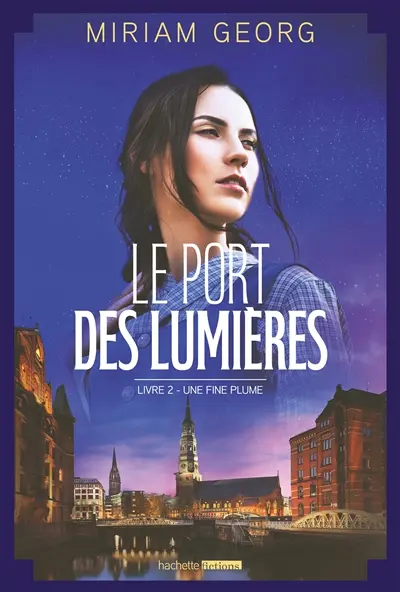 Le port des lumières. Vol. 2. Une fine plume