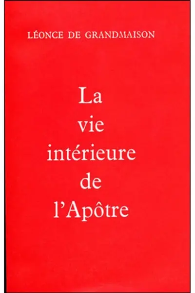La Vie intérieure de l'apôtre