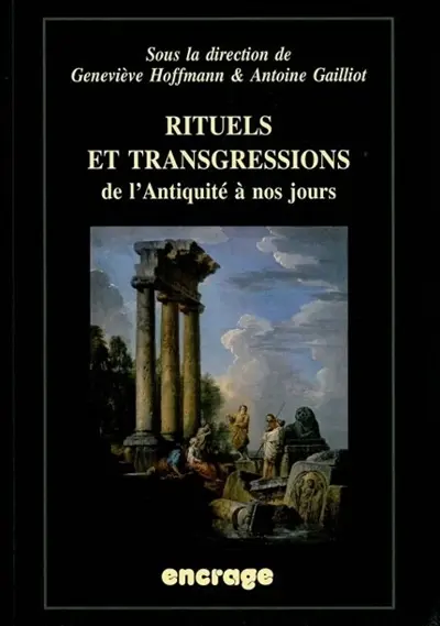 Rituels et transgressions : de l'Antiquité à nos jours : actes du colloque (Amiens, 23-25 janvier 2008)