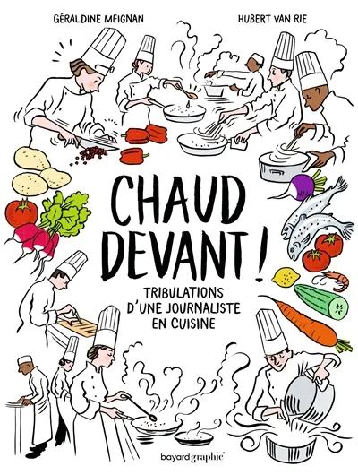 Chaud devant ! : tribulations d'une journaliste en cuisine