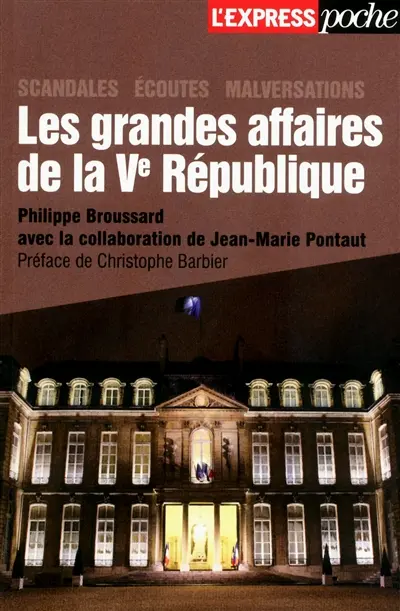 Les grandes affaires de la Ve République : scandales, écoutes, malversations