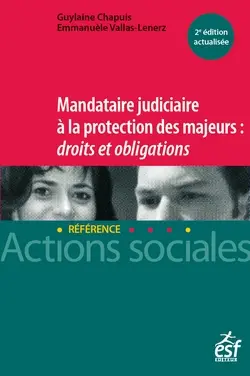 Mandataire judiciaire à la protection des majeurs : droits et obligations