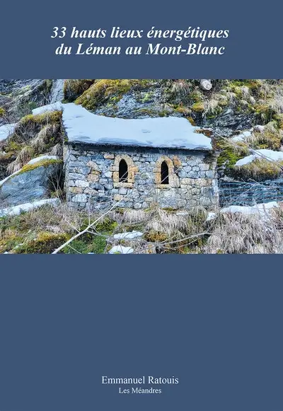 33 hauts lieux énergétiques du Léman au Mont-Blanc