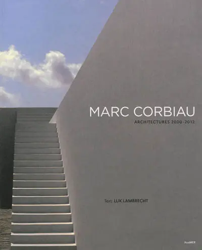 Marc Corbiau : architectures, 2000-2012