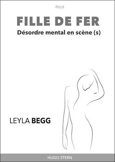 Fille de fer : désordre mental en scène(s) : récit