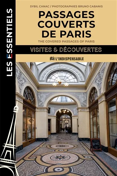 Passages couverts de Paris. The covered passages of Paris