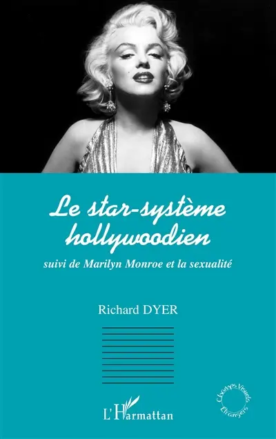 Le star-système hollywoodien. Marylin Monroe et la sexualité
