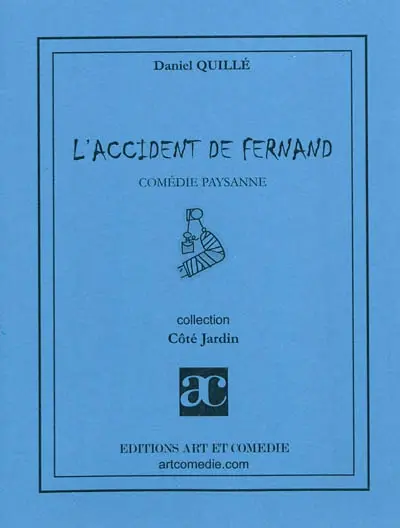 L'accident de Fernand : comédie paysanne