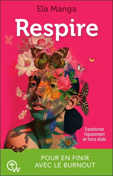 Respire : transformer l'épuisement en force vitale pour en finir avec le burnout