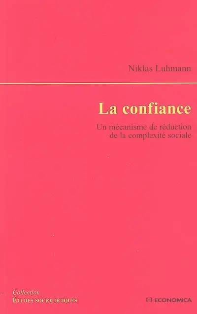 La confiance : un mécanisme de réduction de la complexité sociale