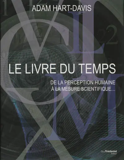 Le livre du temps : de la perception humaine à la mesure scientifique...