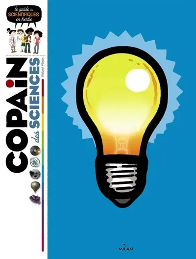 Copain des sciences : le guide des scientifiques en herbe