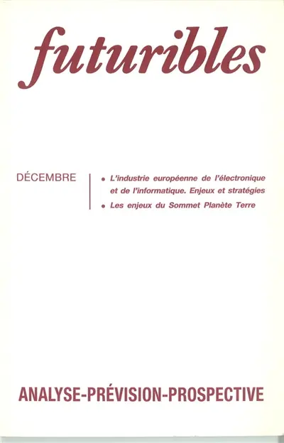 Futuribles 160, décembre 1991. L'industrie européenne de l'électronique et de l'informatique : Les enjeux du Sommet Planète Terre