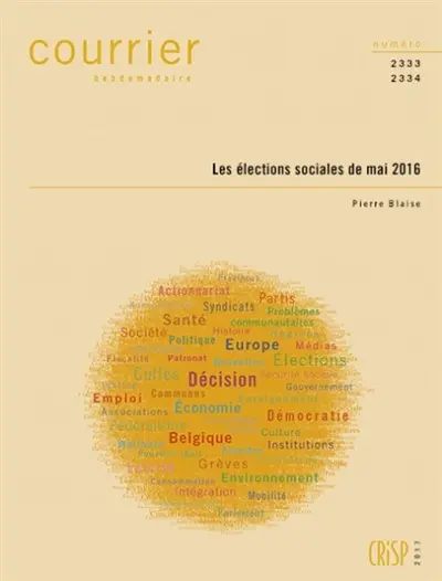 Courrier hebdomadaire, n° 2333-2334. Les élections sociales de mai 2016