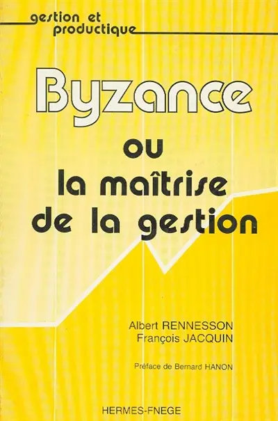 Byzance ou la Maîtrise de la gestion