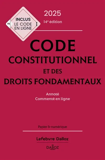 Code constitutionnel et des droits fondamentaux : annoté, commenté en ligne : 2025