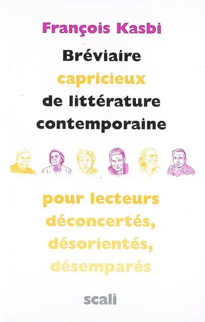 Bréviaire capricieux de littérature contemporaine pour lecteurs déconcertés, désorientés, désemparés