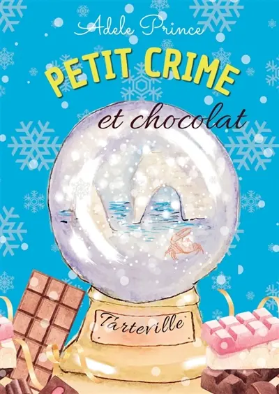 PETIT CRIME et chocolat : Les enquêtes de Charlotte Latourette