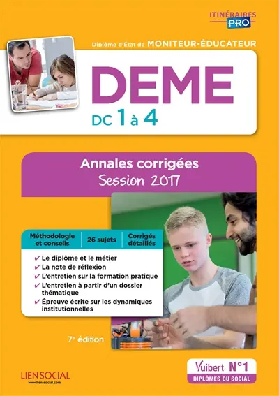 DEME, diplôme d'Etat de moniteur-éducateur : DC 1 à 4 : annales corrigées, session 2017