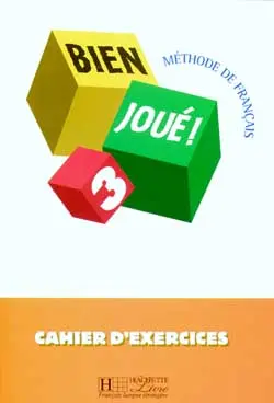 Bien joué 3, méthode de français : cahier d'exercices