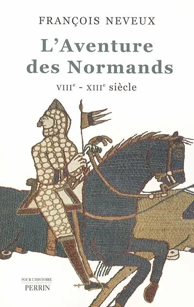 L'aventure des Normands : VIIIe-XIIIe siècle